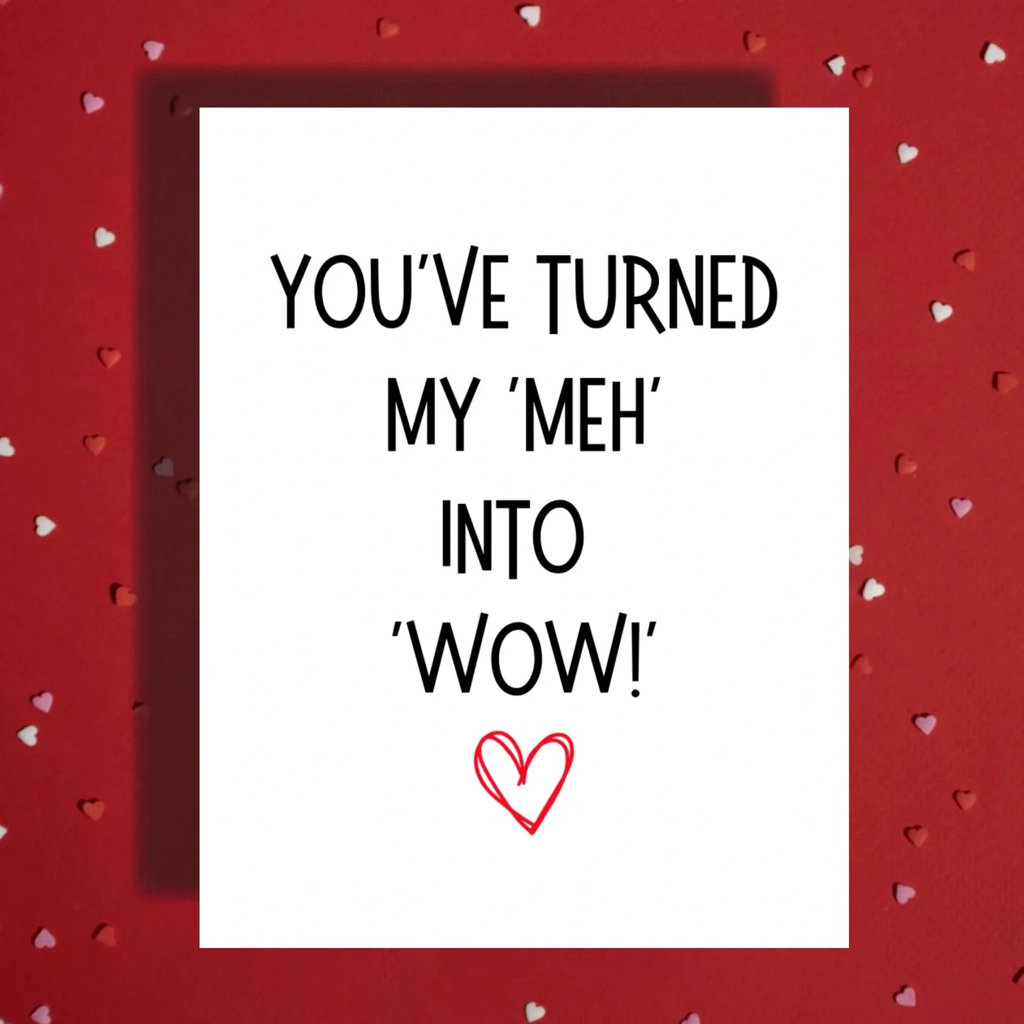 Couple Greeting Card: You've Turned My Meh Into Wow!