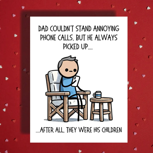 Dad Funny Greeting Card: Dad Couldn't Stand Annoying Phone Calls