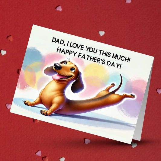 Father's Day Customizable Greeting Card, Dachshund Dog: Dad, I Love You This Much!