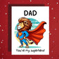 Dad Greeting Card: Dad You're My Superhero!