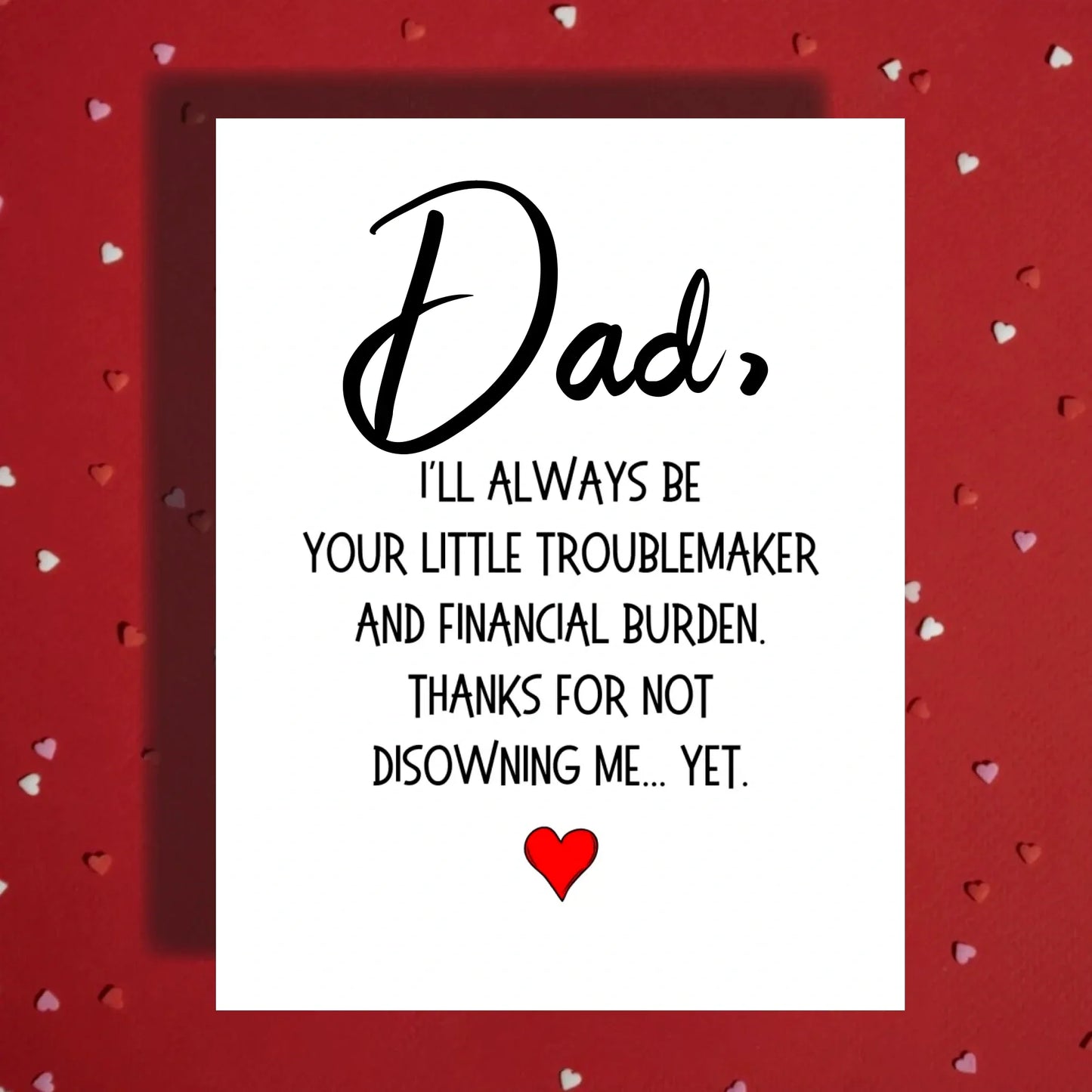 Dad Customizable Greeting Card: Dad, I'll Always Be Your Little Troublemaker