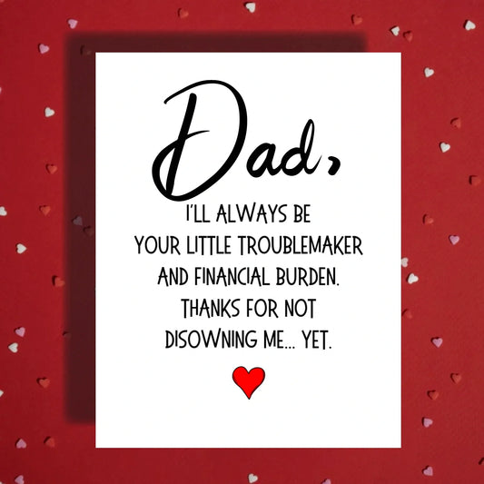 Dad Customizable Greeting Card: Dad, I'll Always Be Your Little Troublemaker