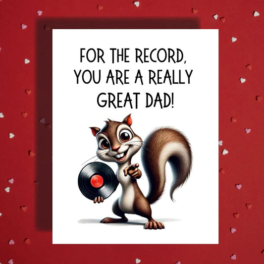 Dad Customizable Greeting Card: For The Record, You Are A Really Great Dad!