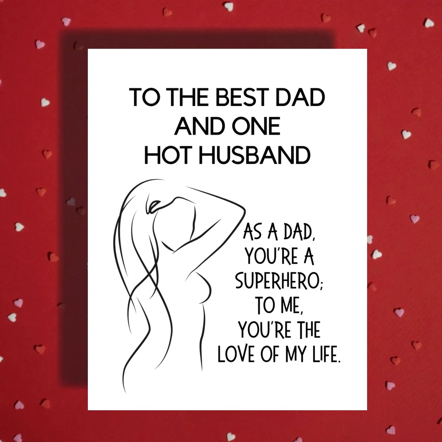 Dad and Hot Husband Greeting Card: To The Best Dad And One Hot Husband