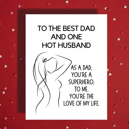 Dad and Hot Husband Greeting Card: To The Best Dad And One Hot Husband