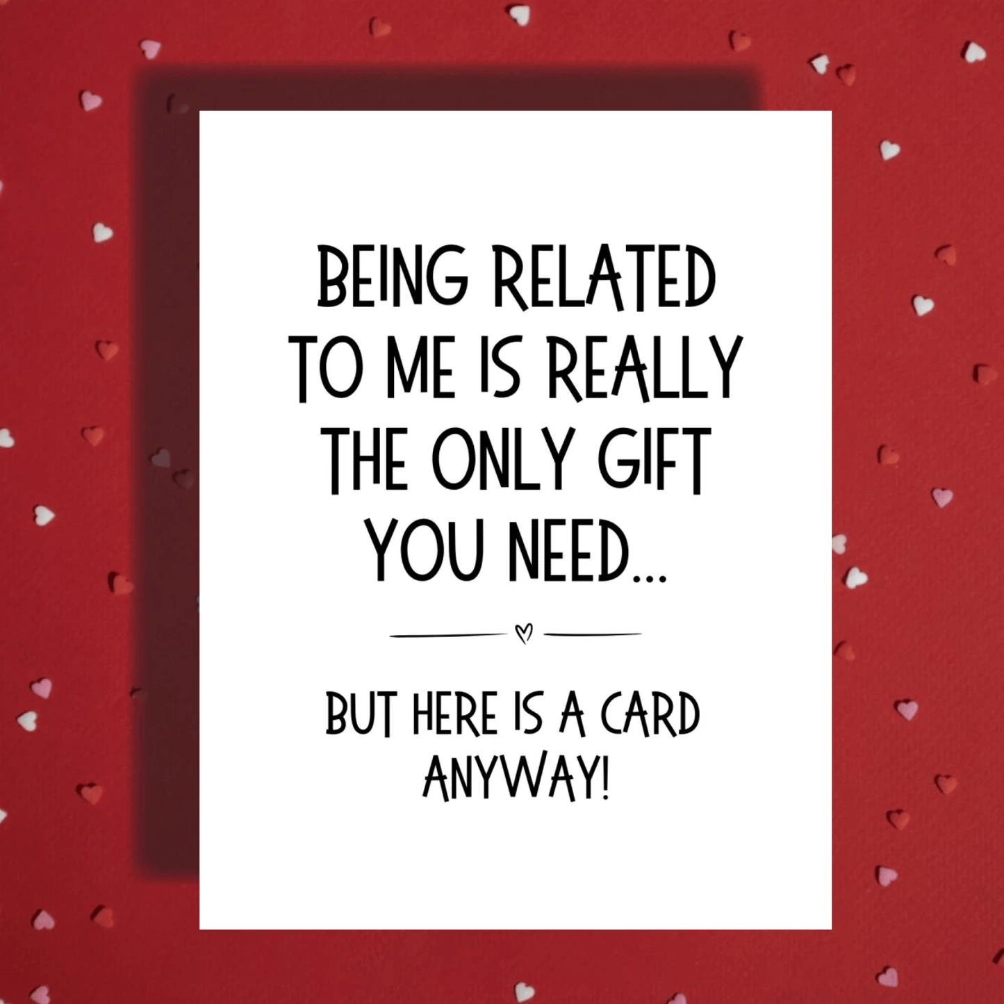 Funny Family Card Being Related to Me Gift