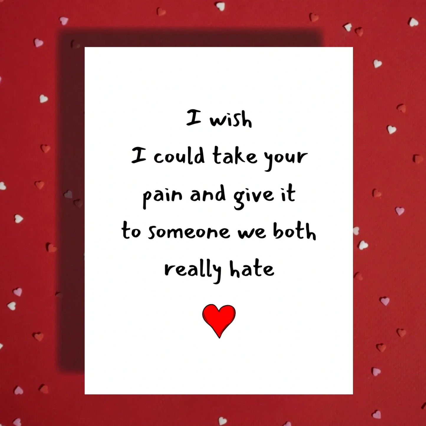 Get Well Card, I Wish I Could Take Your Pain Card