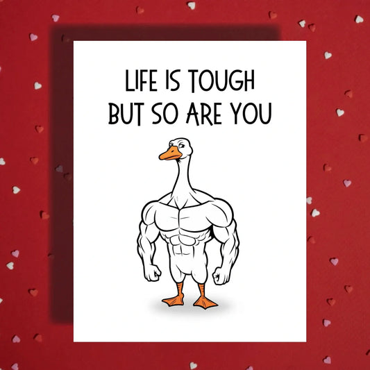 Encouragement Card with Goose, Life Is Tough But So Are You Card, Motivational Get Well Card