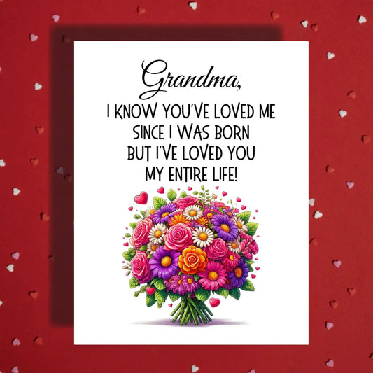 Grandma Card from Grandchild, I Have Loved You My Entire Life Card, Birthday Mothers Day Card
