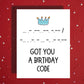 Birthday Greeting Card: Got You A Birthday Code