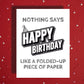 Birthday Greeting Card: Nothing Says Happy Birthday...