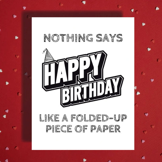 Birthday Greeting Card: Nothing Says Happy Birthday...