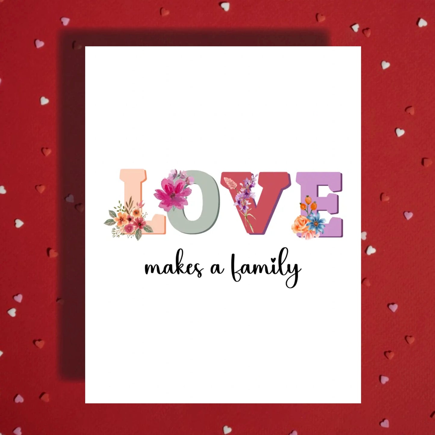 Blended Family, Adoption or Anniversary Greeting Card: Love Makes a Family