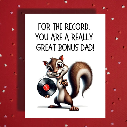 Bonus Dad Greeting Card: For The Record, You Are A Really Great Bonus Dad!