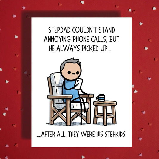 Bonus Dad Greeting Card: Stepdad Couldn't Stand Annoying Phone Calls