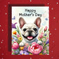 Mother's Day Card, Customizable: French Bulldog