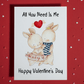 Valentine's Day Greeting Card: All You Need Is Me...