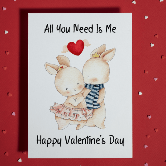 Couple Valentine's Day Greeting Card: All You Need Is Me...