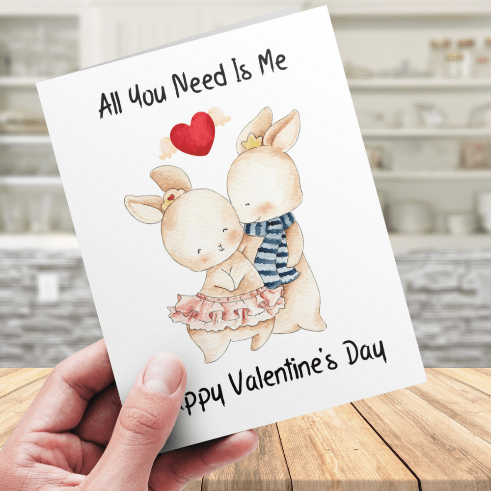 Valentine's Day Greeting Card: All You Need Is Me...
