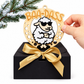 Christmas Funny Cheeky Wooden Ornament – 24 Designs Available