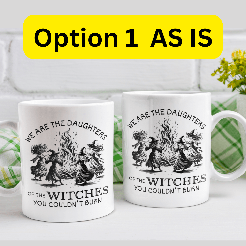 Witch Gift, Personalized Coffee Mug: We Are The Daughters Of The Witches...