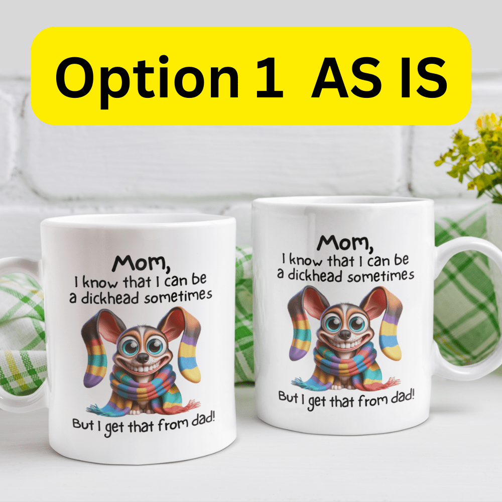 Mom Gift, Coffee Mug: Mom, I Know That I Can Be...