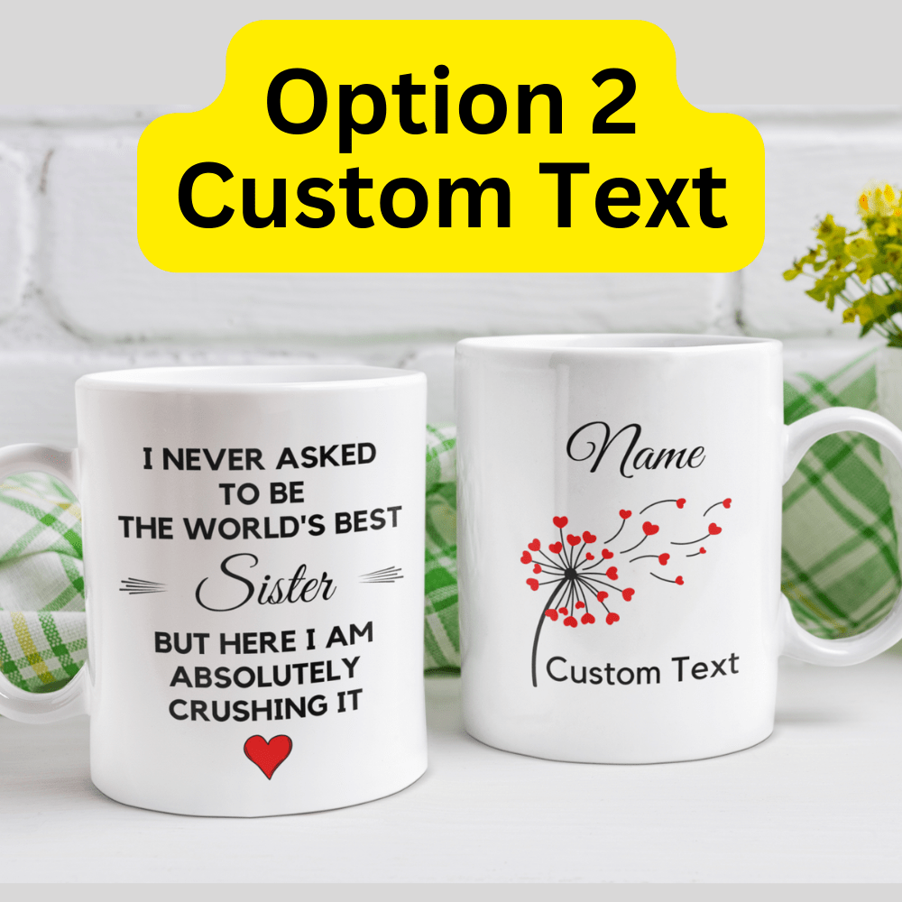 Sister Gift, Custom Coffee Mug: The World's Best Sister...