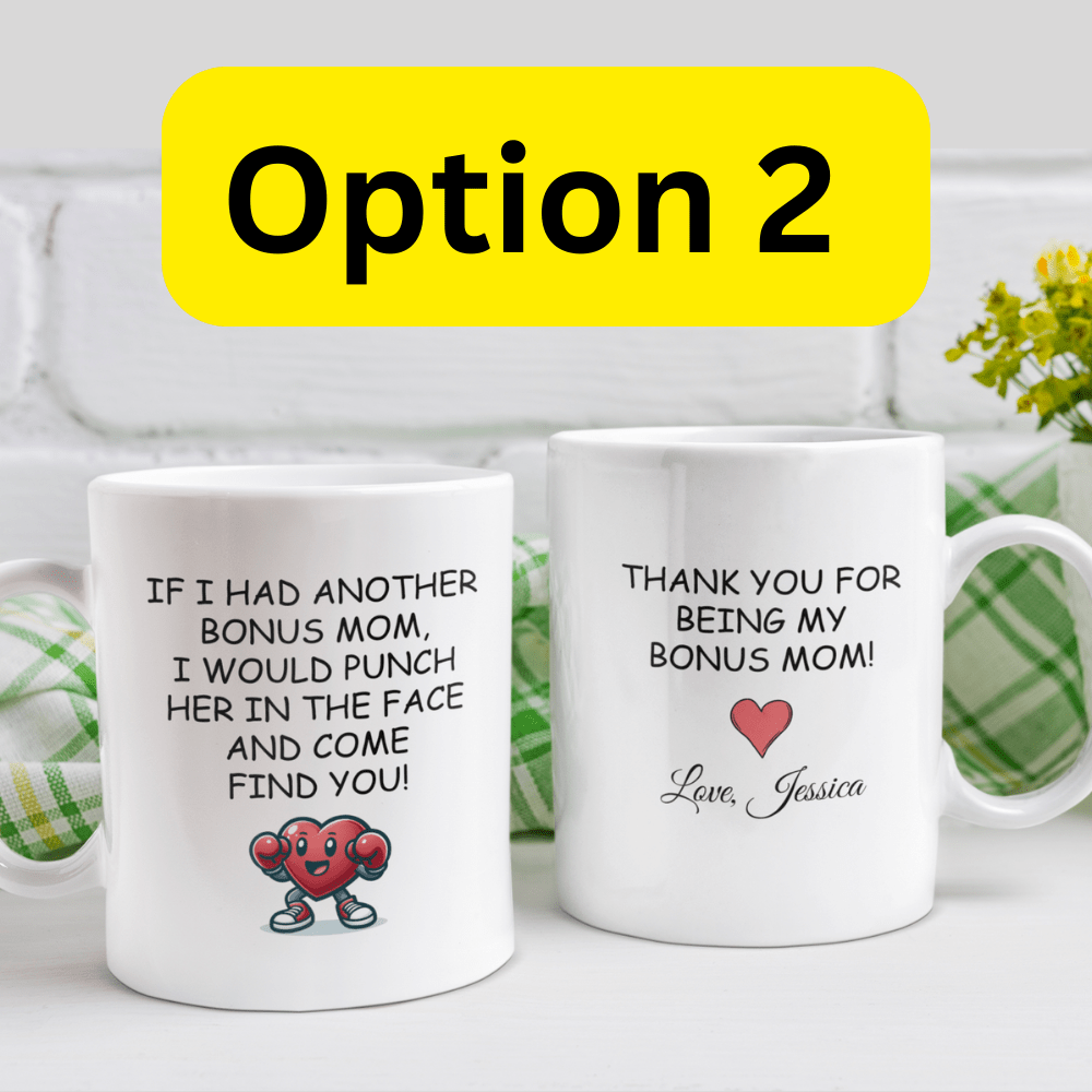 Bonus Mom Gift, Funny Coffee Mug: If I Had Another Bonus Mom...