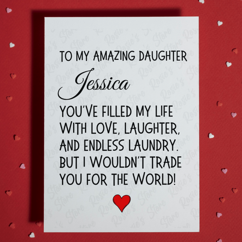 Daughter Gift, Greeting Card: You've Filled My Life With Love