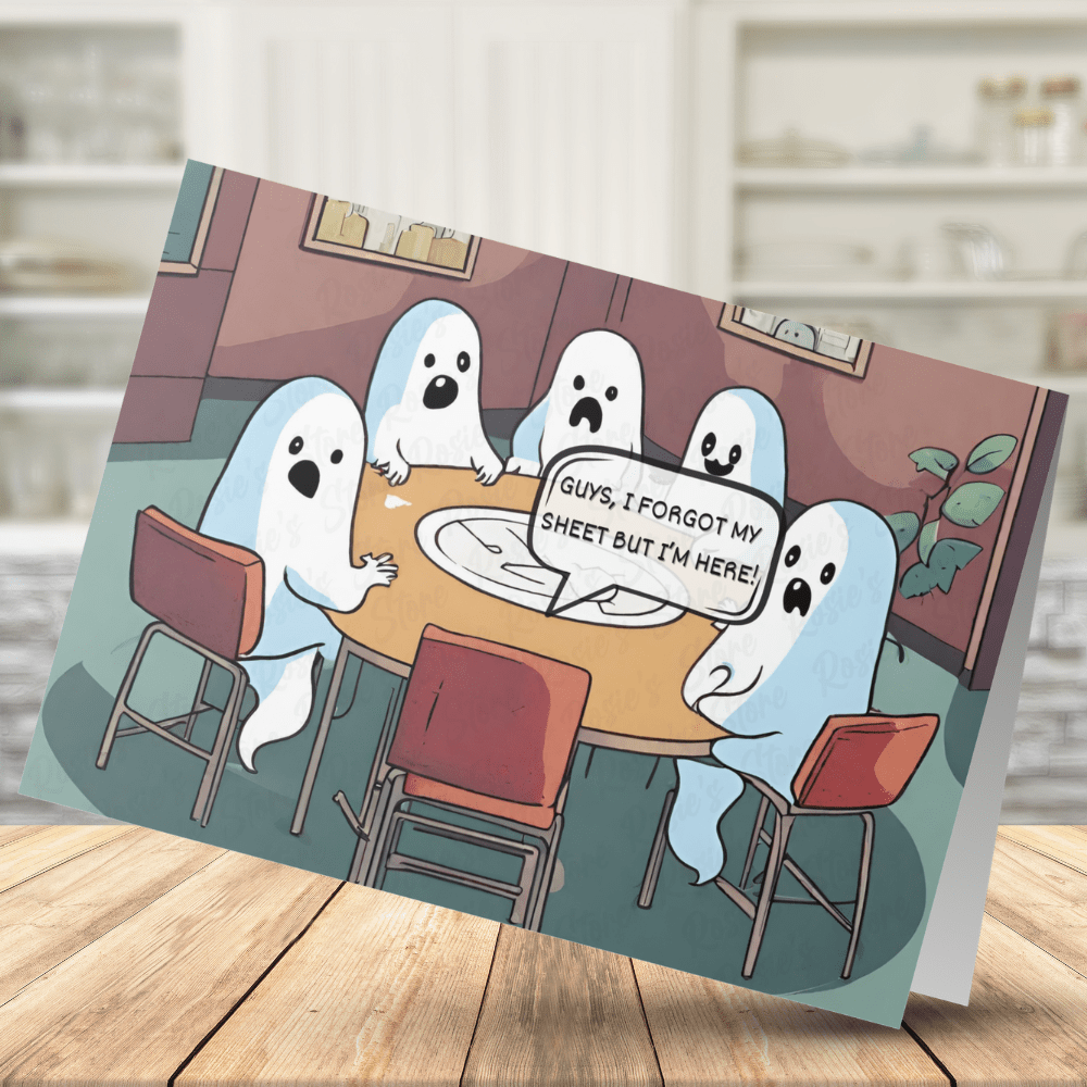 Ghost Funny Greeting Card: Guys, I Forgot My Sheet But I'm Here!