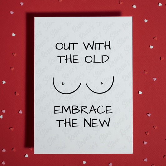 Breast Greeting Card: Out With The Old Embrace The New