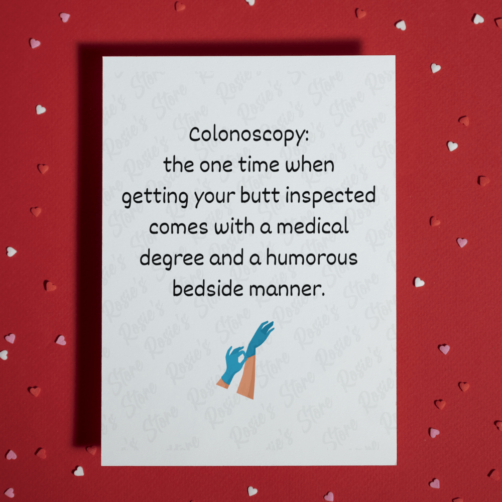 Colonoscopy Greeting Card: The One Time When...