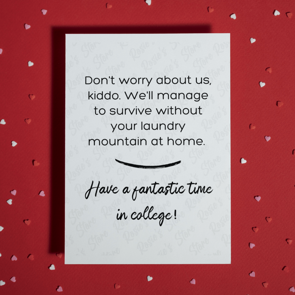 College Going Away Greeting Card: Don't Worry About Us, Kiddo...