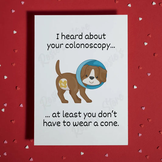 Colonoscopy Greeting Card: I Heard About Your Colonoscopy...