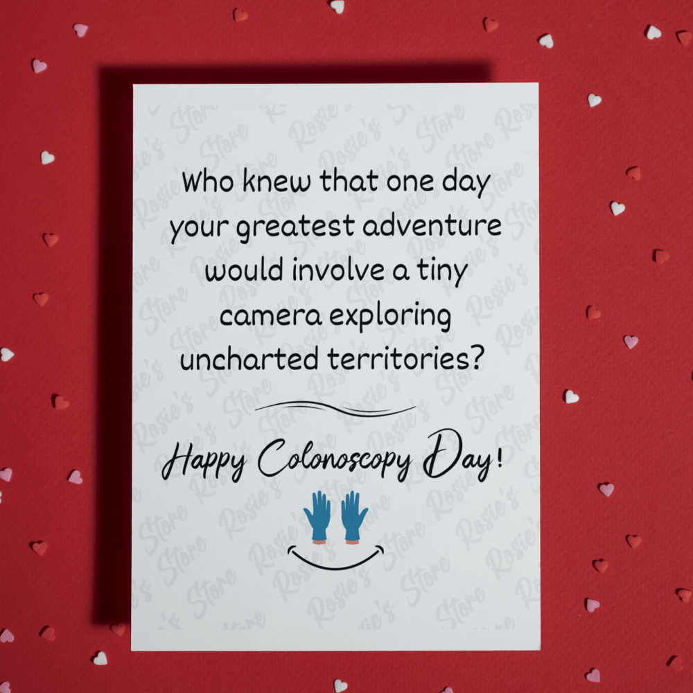 Colonoscopy Greeting Card: Who Knew That One Day...