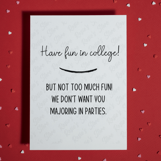 College Going Away Greeting Card: Have Fun In College...