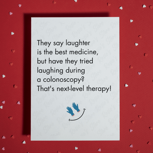 Colonoscopy Greeting Card: They Say Laughter Is The Best Medicine...