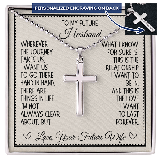 Future Husband Gift, Personalized Cross Necklace: Wherever The Journey Takes Us...