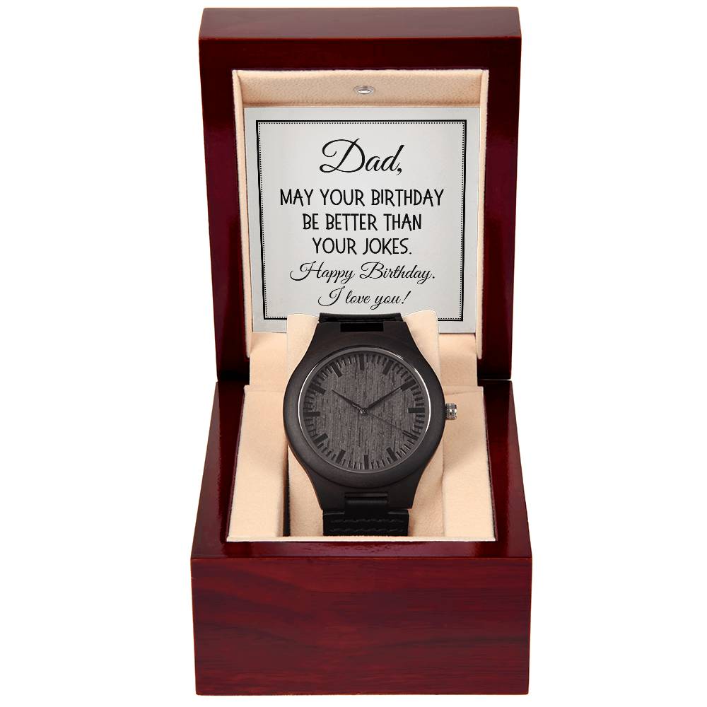 Dad Birthday Gift, Wooden Watch: Dad, May Your Birthday Be Better Than Your Jokes