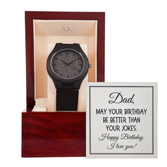 Dad Birthday Gift, Wooden Watch: Dad, May Your Birthday Be Better Than Your Jokes