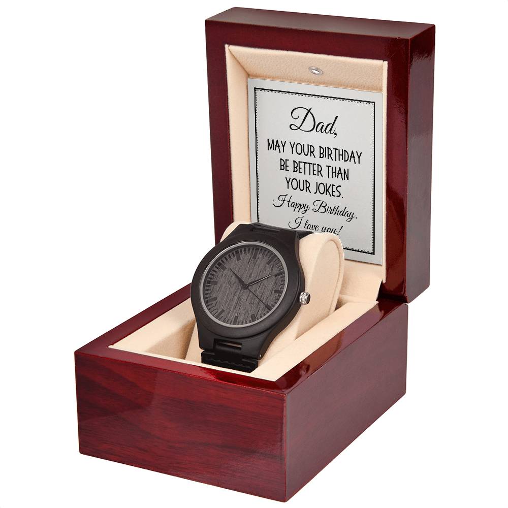 Dad Birthday Gift, Wooden Watch: Dad, May Your Birthday Be Better Than Your Jokes