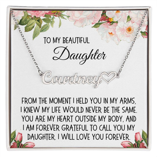 Daughter Gift, Name Necklace: From The Moment I Held You In My Arms