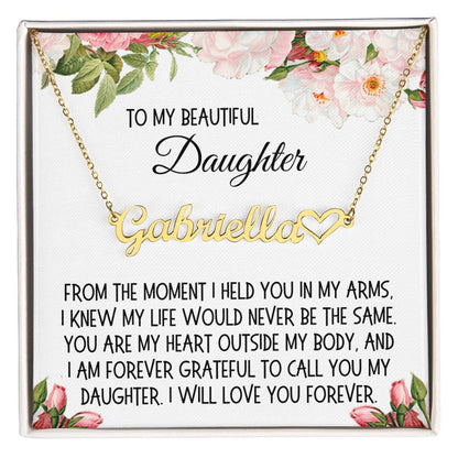 Daughter Gift, Heart Name Necklace: From The Moment I Held You In My Arms