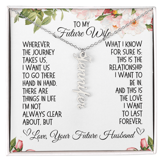 Future Wife Gift, Vertical Name Necklace: Wherever The Journey Takes Us...