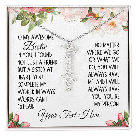 Friend Gift, Vertical Name Necklace: In You, I Found Not Just A Friend