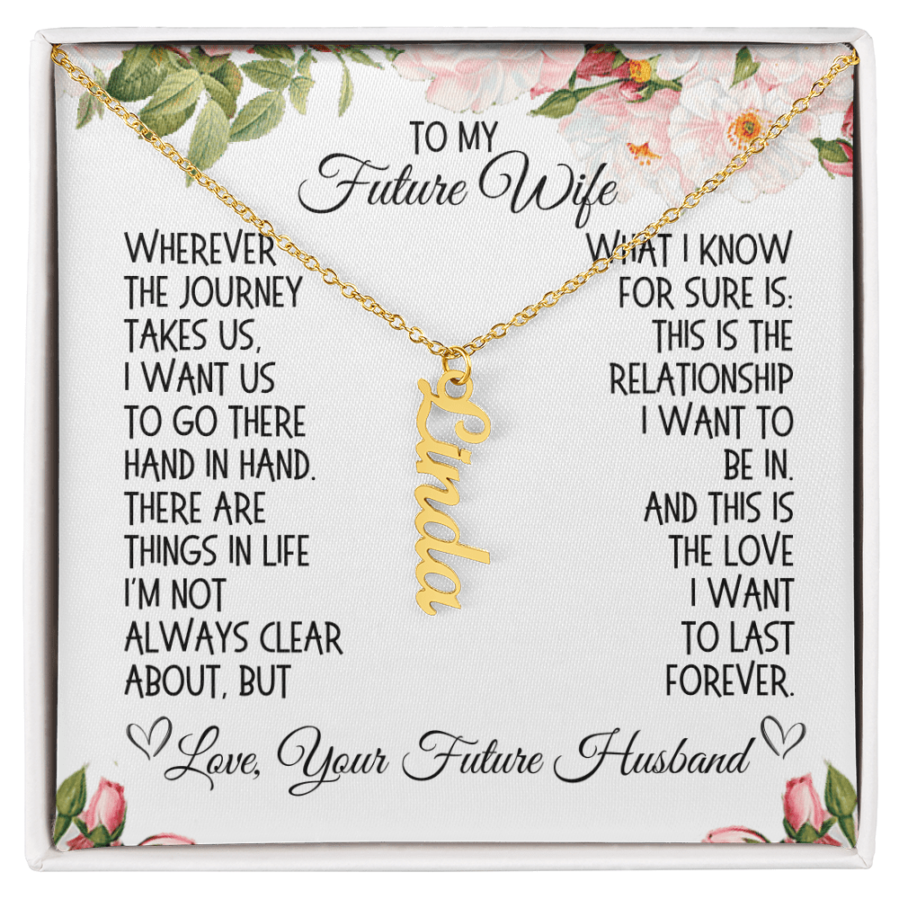 Future Wife Gift, Vertical Name Necklace: Wherever The Journey Takes Us...