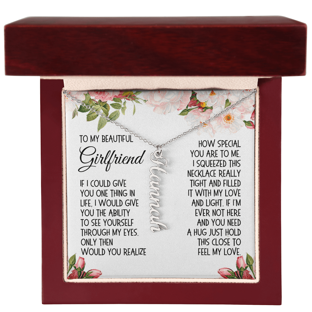 Girlfriend Gift, Vertical Name Necklace: If I Could Give You One Thing In Life...