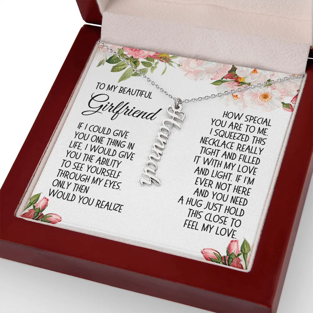 Girlfriend Gift, Vertical Name Necklace: If I Could Give You One Thing In Life...