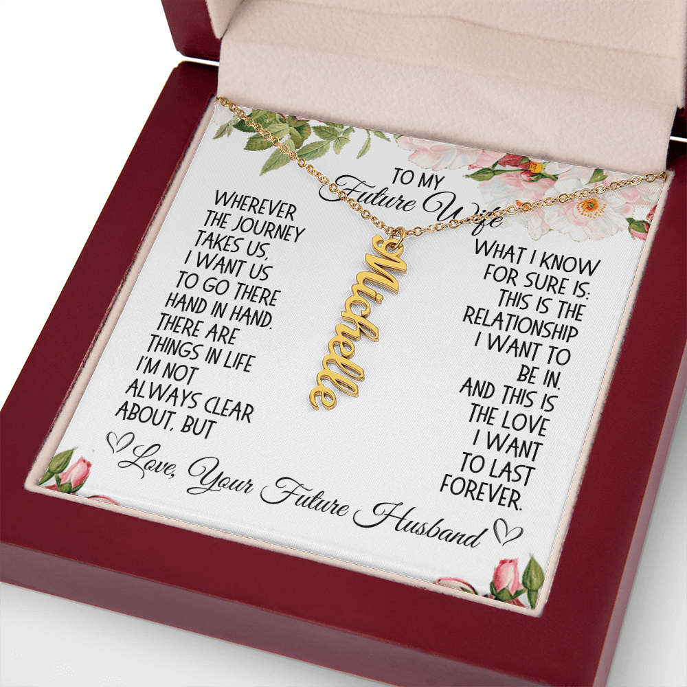 Future Wife Gift, Vertical Name Necklace: Wherever The Journey Takes Us...