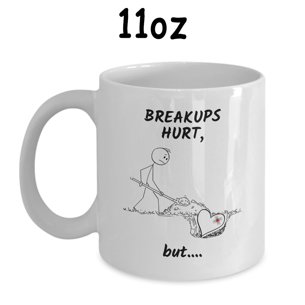 BreakUp Gift, Motivational Coffee Mug: Breakups hurt, but...